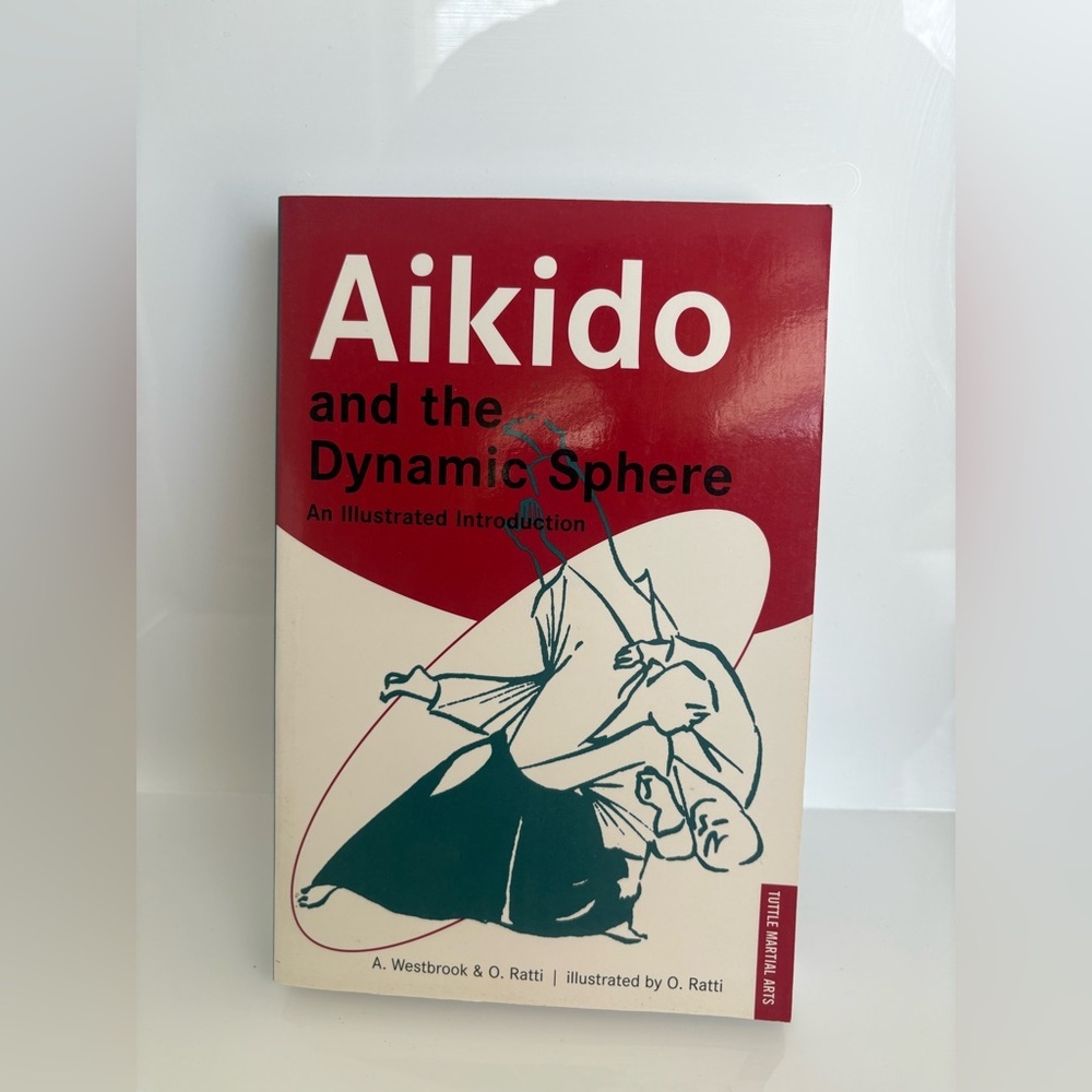 📚 3/$25 📚 Aikido and the Dynamic Sphere by A Westbrook O. Ratti Book
